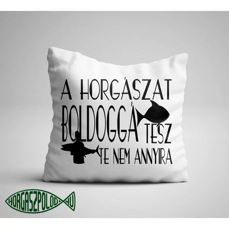 A horgászat boldoggá tesz Párna