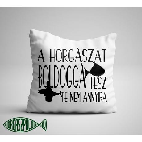 A horgászat boldoggá tesz Párna